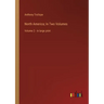 North America; In Two Volumes: Volume 2 - in large print