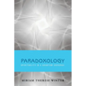 Paradoxology: Spirituality in a Quantum Universe