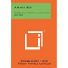 A Maine Boy: The Journal Of Ethan Allen Chase, 1832-1891