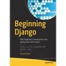 Beginning Django: Web Application Development and Deployment with Python