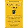 Veni, Vidi, Vici (Second Edition): Conquer Your Enemies and Impress Your Friends with Everyday Latin