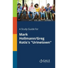 A Study Guide for Mark Hollmann/Greg Kotis's "Urinetown"
