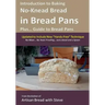 Introduction to Baking No-Knead Bread in Bread Pans (Plus... Guide to Bread Pans): From the kitchen of Artisan Bread with Steve