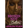 Broken Not Bitter 2: Love Turned Savage