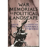 War Memorials as Political Landscape: The American Experience and Beyond