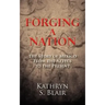 Forging A Nation: The Story of Mexico From the Aztecs to the Present