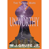 Unworthy