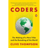 Coders: The Making of a New Tribe and the Remaking of the World