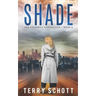 Shade: The Exigency Chronicles: Book 3