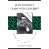 Jean Toomer's Years with Gurdjieff: Portrait of an Artist, 1923-1936