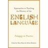 Approaches to Teaching the History of the English Language: Pedagogy in Practice