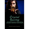 Crystal Gazing: The Psychic Phenomena of Distant Sensing, Clairvoyance, Psychometry, Crystal Gazing, Etc.
