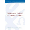 The Roman Empire in Luke's Narrative