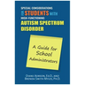 Special Considerations for Students with Autism: A Guide for School Administrators
