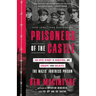 Prisoners of the Castle: An Epic Story of Survival and Escape from Colditz, the Nazis' Fortress Prison