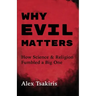 Why Evil Matters