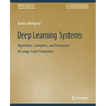 Deep Learning Systems: Algorithms, Compilers, and Processors for Large-Scale Production