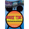 Mouse Time!: A Disney Vacation Game and Activity Book
