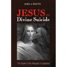 Jesus as Divine Suicide: The Death of the Messiah in Galatians