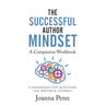 The Successful Author Mindset Companion Workbook: A Handbook for Surviving the Writer's Journey
