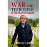War and Terrorism in the Heart of Europe