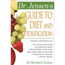 Dr. Jensen's Guide to Diet and Detoxification: Healthy Secrets from Around the World