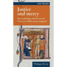 Justice and Mercy: Moral Theology and the Exercise of Law in Twelfth-Century England