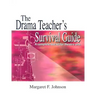 Drama Teacher's Survival Guide--Volume 1: A Complete Handbook for Play Production