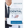 Responsible Dental Ownership: Balancing Ethics and Business Through Purpose