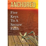 Anchored: Five Keys to a Secure Faith