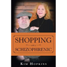 Shopping with a Schizophrenic