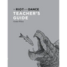 The Riot and the Dance Teacher's Guide