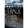 Strange Trade: The Story of Two Women Who Risked Everything in the International Drug Trade