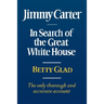 Jimmy Carter: In Search of the Great White House