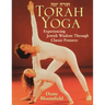 Torah Yoga: Experiencing Jewish Wisdom Through Classic Postures