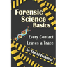 Forensic Science Basics: Every Contact Leaves a Trace