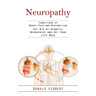Neuropathy: Conditions of Nerve Pain and Dysfunction (Get Rid of Diabetic Neuropathy and Get Your Life Back)