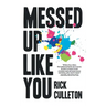 Messed Up Like You: How ADHD and anxiety didn't stop me from becoming a successful entrepreneur