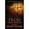 From a Day Dream Through a Nightmare