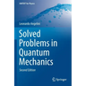 Solved Problems in Quantum Mechanics