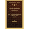 Larkin Housewives' Cookbook: Good Things to Eat, and How to Prepare Them (1915)