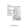 Guide to Quebec Catholic Parishes and Published Parish Marriage Records