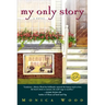 My Only Story