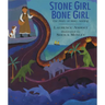 Stone Girl Bone Girl: The Story of Mary Anning of Lyme Regis