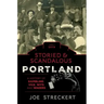 Storied & Scandalous Portland, Oregon: A History of Gambling, Vice, Wits, and Wagers