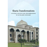 Sharia Transformations: Cultural Politics and the Rebranding of an Islamic Judiciary