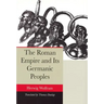 The Roman Empire and Its Germanic Peoples