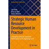 Strategic Human Resource Development in Practice: Leveraging Talent for Sustained Performance in the Digital Age of AI