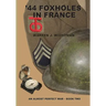 '44 Foxholes in France: An Almost Perfect War - Book Two