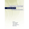 Writing Center Research: Extending the Conversation